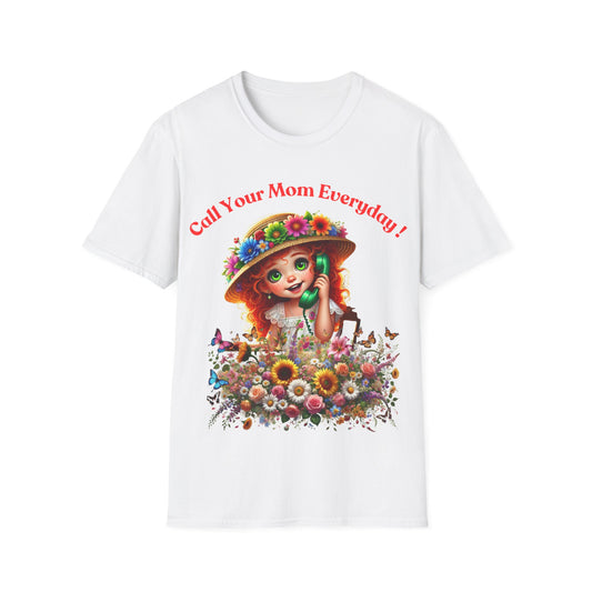 Call Your Mom Everyday !Happy Mother's Day Shirt