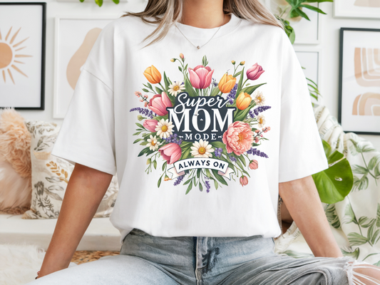 Super Mom Mode Floral Tee - Unisex Jersey Short Sleeve T-Shirt for Moms. Mother's day , Birthday, Mom Birthday, Mom gift, Moms, Woman T-shirts, Mom love, Love, Mom hero